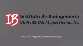 Instituto de Bioingeniería - Universidad Miguel Hernández de Elche