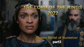 Queen Miriel of Numenor part3 "The Queen's Speech" | The Lord of the Rings2022 S1E4