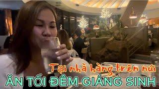 Vlog 64: ĂN TỐI ĐÊM GIÁNG SINH TẠI NHÀ HÀNG TRÊN NÚI II Đến Mỹ cùng Mai