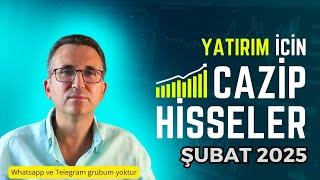 Yatırım İçin Cazip Hisseler Şubat 2025 #borsa #hisse