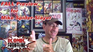 Mike Spider-Slayer Returns!! Fall preview.
