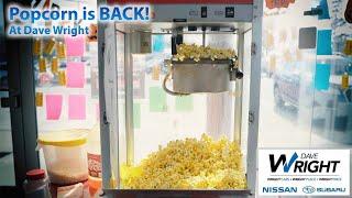 Complimentary Popcorn is Back at Dave Wright Nissan Subaru!