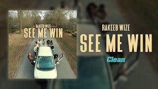 Rakeeb Wize - See Me Win (Clean Audio)