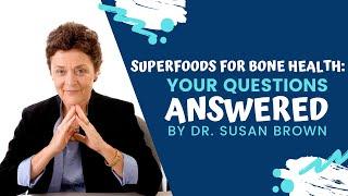 Superfoods for Bone Health: Your Questions Answered