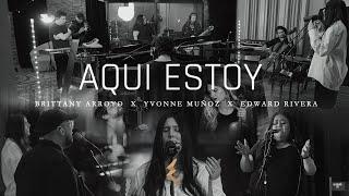 Aquí Estoy + Solo Tú Eres Santo (feat. Brittany Arroyo, Yvonne Muñoz & Edward Rivera) Emerge Vivo