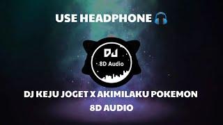 DJ KEJU JOGET X AKIMILAKU POKEMON REMIX VIRAL TIKTOK ( Kifli Gesec ) 8D Audio Version