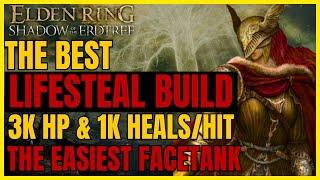 ELDEN RING SotE - The EASIEST OP LIFESTEAL Build - 3K HP & 1K HEALS/HIT - The BEST FACETANK