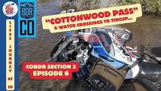 COBDR Episode 6 Cottonwood into Tincup