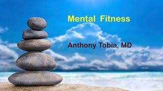 Mental Fitness - Anthony Tobia, MD