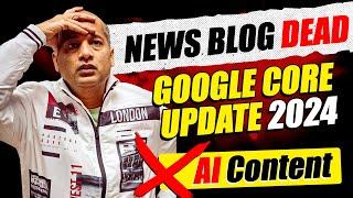 News Blog - AI Blogging - Google Core and Spam March Update 2024 - Micro Niche Blog