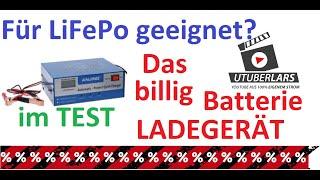 LiFePo4 Akkus mit billigstem 12/24 Volt Batterie Ladegerät von Ebay laden? #utuberlars probiert es