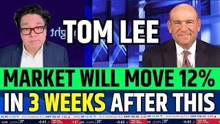 Tom Lee Market Will 12% Move In 3 Weeks | Fundstrat Stock Market Prediction