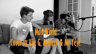 Mad World - Gary Jules (cover by Alix G ft. Aymeric & Mr Yéyé)