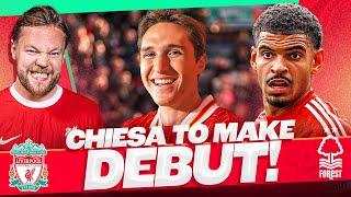 Chiesa To Make Liverpool Debut! | Match Preview | Liverpool v N. Forest