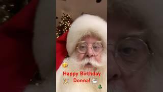 A Magical Birthday Surprise: Santa Sings for Donna!  Happy Birthday Donna!