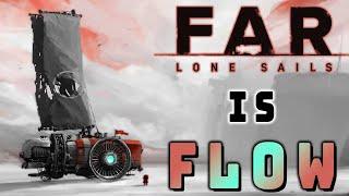 How FAR: Lone Sails Achieves the FLOW State