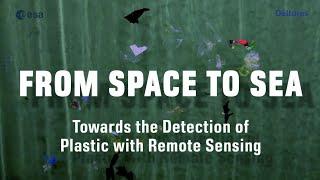 From Space to Sea | Towards the Detection of Plastic with Remote Sensing (ESA & Deltares)