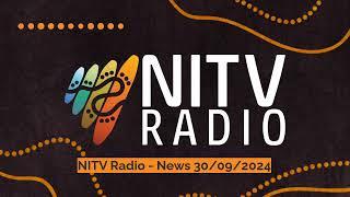 NITV Radio - News 30/09/2024 | SBS NITV Radio