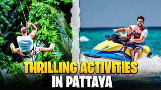 Pattaya Unleashed: Experience the Top 10 Thrilling Activities! Thailand Holidays