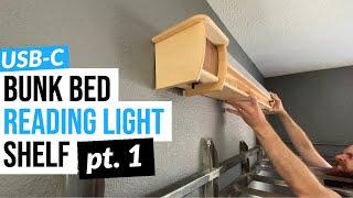 Bunk Bookshelf / Reading Light (Powered by USB-C) Pt. 1