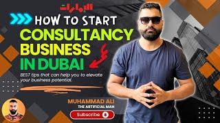 How to Get Consultancy License in Dubai - Consultancy Business in Dubai