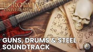 EU4 Soundtrack - Guns, Drums & Steel FULL OST