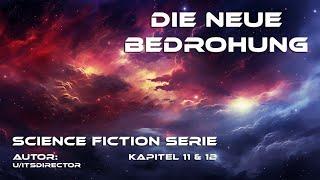 Die neue Bedrohung Kapitel 11&12 | Science Fiction Serie | Hörbuch | SciFi | HFY | Deutsch |