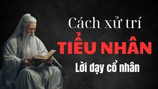 99 Bài Học Cổ Nhân Dạy Cách Xử Trí Kẻ Tiểu Nhân - Nghe Trước Khi Ngủ - Cổ Học Tinh Hoa - Rất Hay