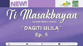 Ti Masakbayan - "Dagiti Ulila" | Ep. 5 (November 22, 2024) #DZWTDramasOfficial