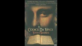 Il Codice Da Vinci -  Tutti i segreti