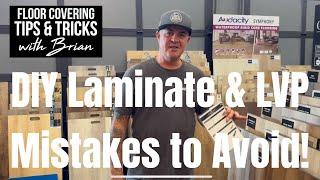 Avoid These Top DIY Mistakes When Installing Laminate or LVP Flooring.