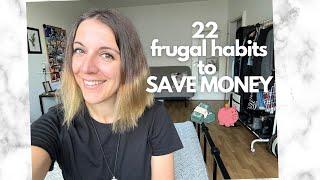 Easy frugal habits that save me money | 22 frugal habits to help you save THOUSANDS