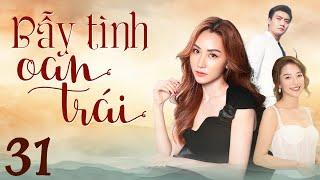 Phim Việt Nam 2025 | BẪY TÌNH OAN TRÁI Tập 31 | Phim Việt Nam Hay Mới Nhất | Phim Truyền Hình HTV