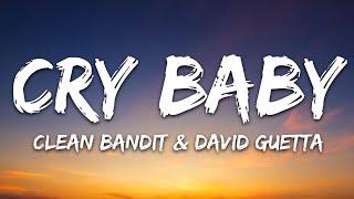 Clean Bandit, Anne-Marie, David Guetta - Cry Baby (Lyrics)