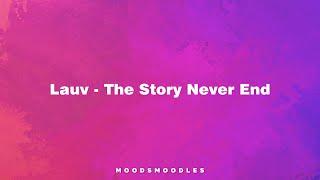 Lauv - The Story Never Ends (Lyrics)