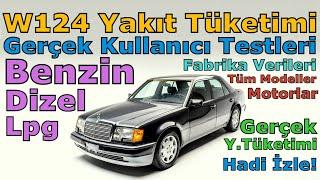 W124 MERCEDES GERÇEKTE NE YAKAR? KULLANICI & FAB. VERİLERİ | TÜM MODELLER