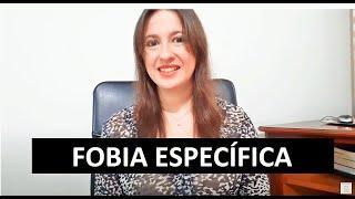 FOBIA ESPECÍFICA - O que é?