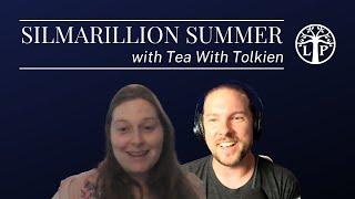 Silmarillion Summer! with Tea With Tolkien