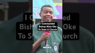 I Commanded Bishop Wale Oke To Start A Church - Pastor E. A Adegbite