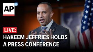 LIVE: House Democratic leader Hakeem Jeffries holds a press conference