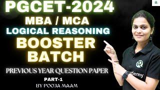 PGCET MBA  MCA -2024 : Logical Reasoning| Booster Batch | PGCET MBA LAKSHYA 4.0 #pgcet2024 #pgcetmba