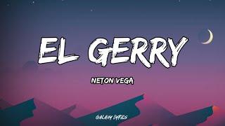 Neton Vega - El Gerry (LETRAS)