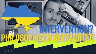 Ukraine-Intervention – Utilitarismus oder Deontologie?