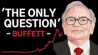 Warren Buffett Explains “The Only Question” For Stock Market Investors