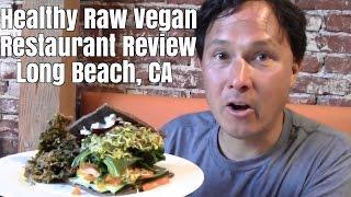 Healthy Raw Vegan Restaurant Review in Long Beach, California