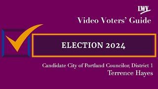 Video Voters' Guide featuring Candidate Terrence Hayes City of Portland Councilor District 1