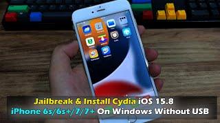 Jailbreak & Install Cydia iOS 15.8 iPhone 6s/6s+/7/7+ On Windows Without USB