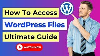 How To Access WordPress Files (Ultimate Guide) | WordPress Tutorial For Beginners