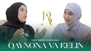 Qaynona va kelin | Muxtasar Nazarova & Rayhon Ulasenova