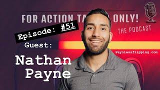 Episode #51 Guest: Nathan Payne from Paynelessflipping.com